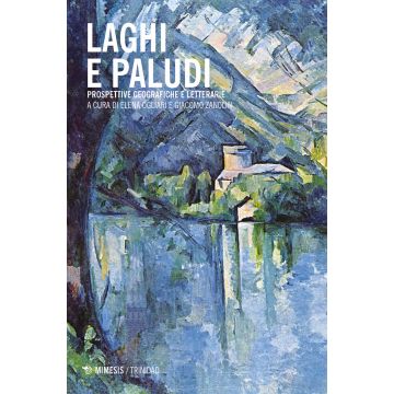 Laghi e paludi. Prospettive geografiche e letterarie