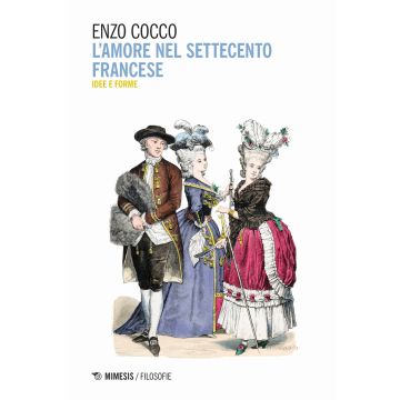 L'amore nel Settecento francese. Idee e forme