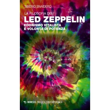 La filosofia dei Led Zeppelin. Edonismo vitalista e volontà di potenza
