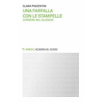 Una farfalla con le stampelle. Correre nel silenzio