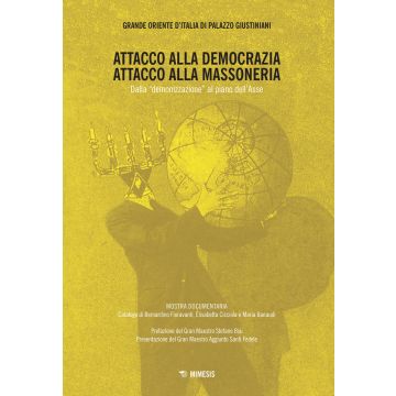 Attacco alla democrazia, attacco alla massoneria. Dalla «demonizzazione» al piano dell'Asse