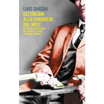 Gli italiani alla conquista del West. Tex Willer in tricolore. Una storia di uomini (ma anche di donne)