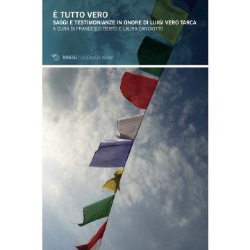 È tutto vero! Saggi e testimonianze in onore di Luigi Vero Targa