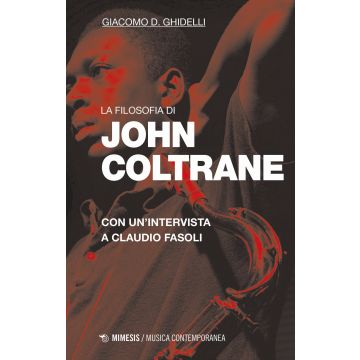 La filosofia di John Coltrane. Con un'intervista a Claudio Fasoli