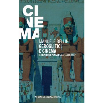 Geroglifici e cinema. Il film come «universale fantastico»
