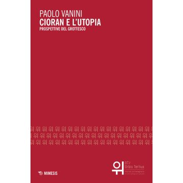 Cioran e l'utopia. Prospettive del grottesco