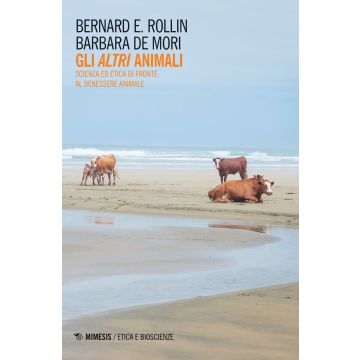 Gli altri animali. Scienza ed etica di fronte al benessere animale