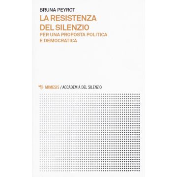 La resistenza del silenzio. Per una proposta politica e democratica