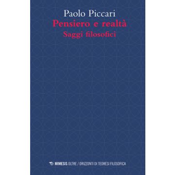 Pensiero e realtà. Saggi filosofici