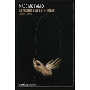 Sensibili alle forme. Che cos'è l'arte
