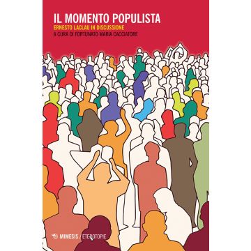 Il momento populista. Ernesto Laclau in discussione