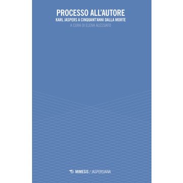 Processo all'autore. Karl Jaspers a cinquant'anni dalla morte