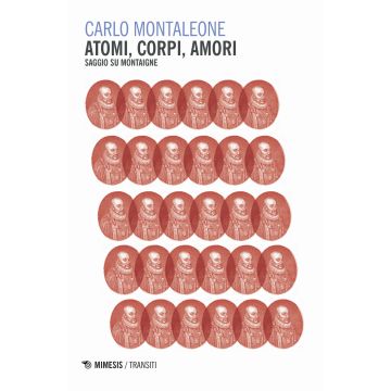 Atomi, corpi, amori. Saggio su Montaigne