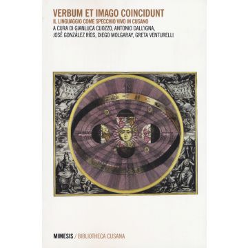Verbum et imago coincidunt. Il linguaggio come specchio vivo in Cusano