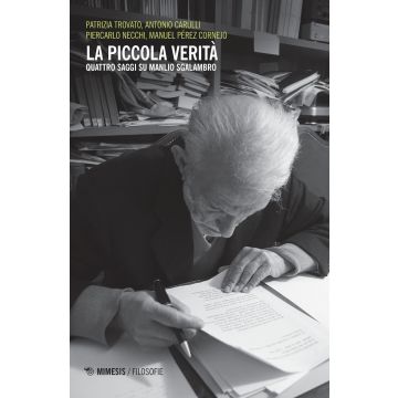 La piccola verità. Quattro saggi su Manlio Sgalambro