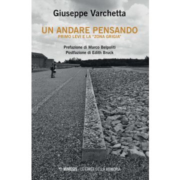 Un andare pensando. Primo Levi e la «zona grigia»