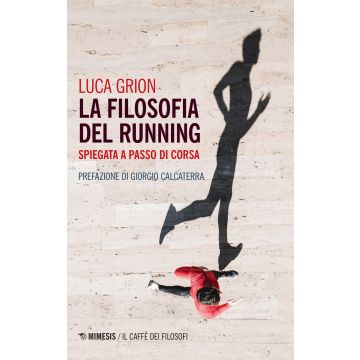 La filosofia del running. Spiegata a passo di corsa