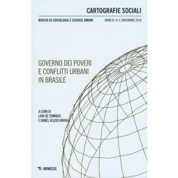 Cartografie sociali. Rivista di sociologia e scienze umane (2018). Vol. 6: Governo dei poveri e conflitti urbani in Brasile