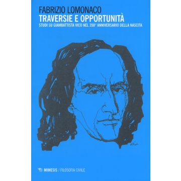 Traversie e opportunità. Studi su Giambattista Vico nel 350° anniversario della nascita