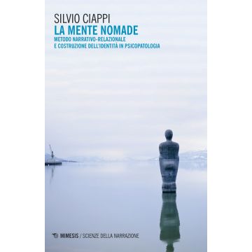 La mente nomade. Metodo narrativo-relazionale e costruzione dell'identità in psicopatologia