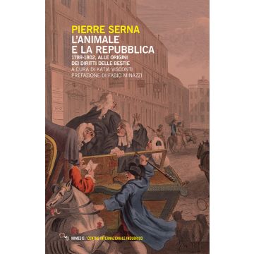 L'animale e la Repubblica. 1789-1802, alle origini dei diritti delle bestie
