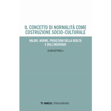 Il concetto di normalità come costruzione socio-culturale. Valori, norme, proiezioni della realtà e dell'individuo