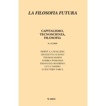 Filosofia futura. Vol. 12: Capitalismo, tecnoscienza, filosofia