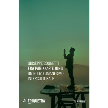 Fra Panikkar e Jung. Un nuovo umanesimo interculturale