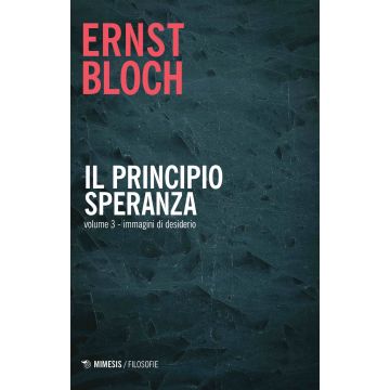 Il principio speranza. Vol. 3: Immagini di desiderio