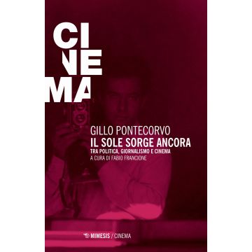 Il sole sorge ancora. Tra politica, giornalismo e cinema