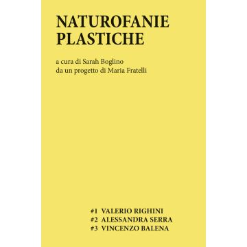 Naturofanie plastiche. Ediz. illustrata