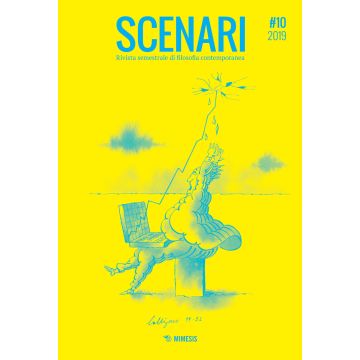 Scenari. Rivista semestrale di filosofia contemporanea & nuovi media (2019). Vol. 10