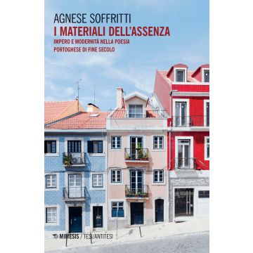 I materiali dell'assenza. Impero e modernità nella poesia portoghese di fine secolo