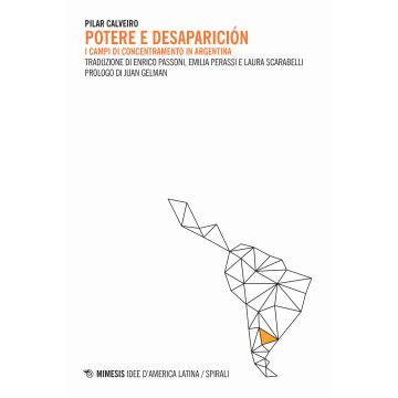 Potere e desaparición. I campi di concentramento in Argentina