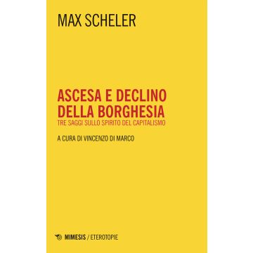 Ascesa e declino della borghesia. Tre saggi sullo spirito del capitalismo