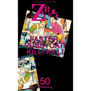 Zapruder. Rivista di storia della conflittualità sociale (2019). Vol. 50: Faster, Pussycat! Kill! Kill!