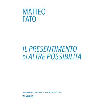 Il presentimento di altre possibilità. Ediz. a colori