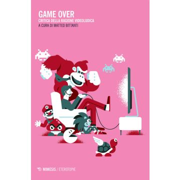 Game over. Critica della ragione videoludica