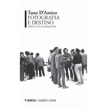 Fotografia e destino. Appunti sull'immagine