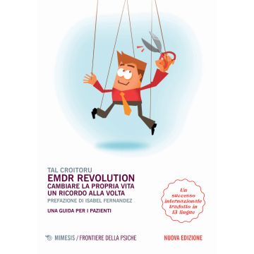 EMDR revolution. Cambiare la propria vita un ricordo alla volta. Una guida per i pazienti. Nuova ediz.