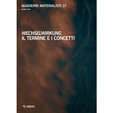 Quaderni materialisti (2018). Vol. 17: Wechselwirkung. Il termine e i concetti