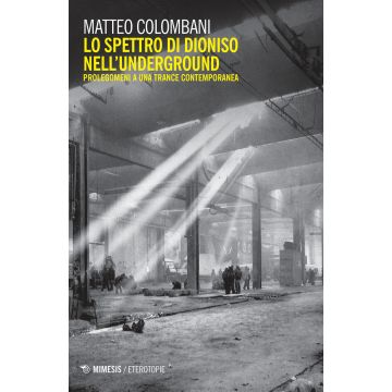 Lo spettro di Dioniso nell'underground. Prolegomeni a una trance contemporanea