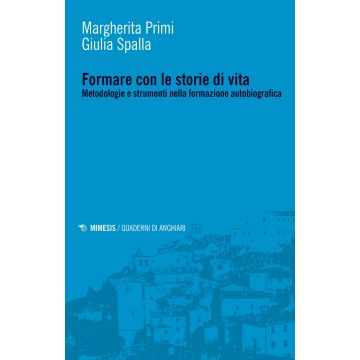 Formare con le storie di vita. Metodologie e strumenti nella formazione autobiografica