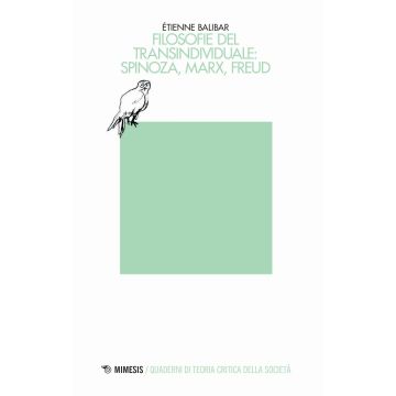 Filosofie del transindividuale: Spinoza, Marx, Freud