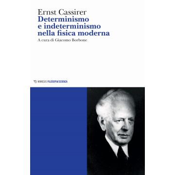 Determinismo e indeterminismo nella fisica moderna