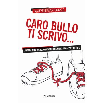 Caro bullo ti scrivo... Lettera a un ragazzo violento da un ex ragazzo violento