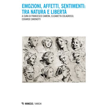 Emozioni, affetti, sentimenti: tra natura e libertà