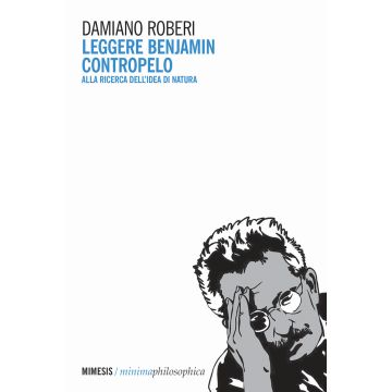 Leggere Benjamin contropelo. Alla ricerca dell'idea di natura