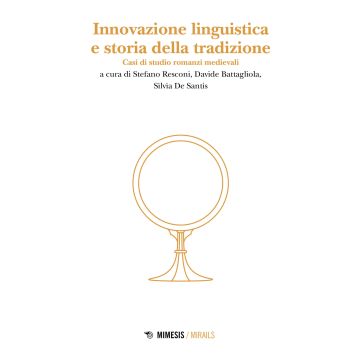 Innovazione linguistica e storia della tradizione. Casi di studio romanzi medievali