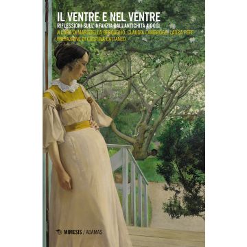 Il ventre e nel ventre. Riflessioni sull'infanzia dall'antichità a oggi